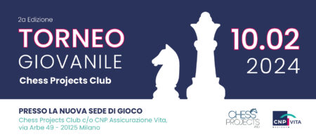 TORNEO GIOVANILE ESORDIENTI CHESS PROJECTS CLUB - 2a Edizione - 10/02/24