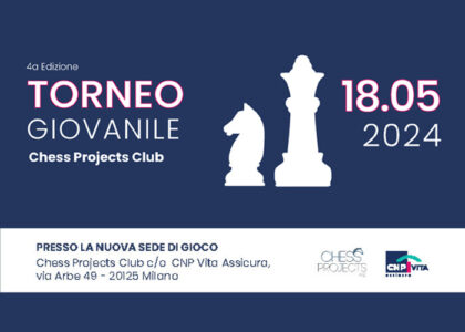 TORNEO GIOVANILE CHESS PROJECTS CLUB - 4a Edizione - 18 maggio 2024
