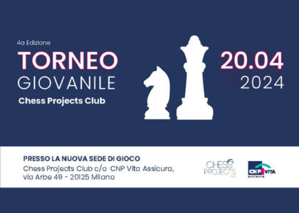 TORNEO GIOVANILE CHESS PROJECTS CLUB - 3a Edizione - 20 aprile 2024
